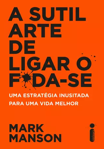 A Sutil Arte de Ligar o F*da-se